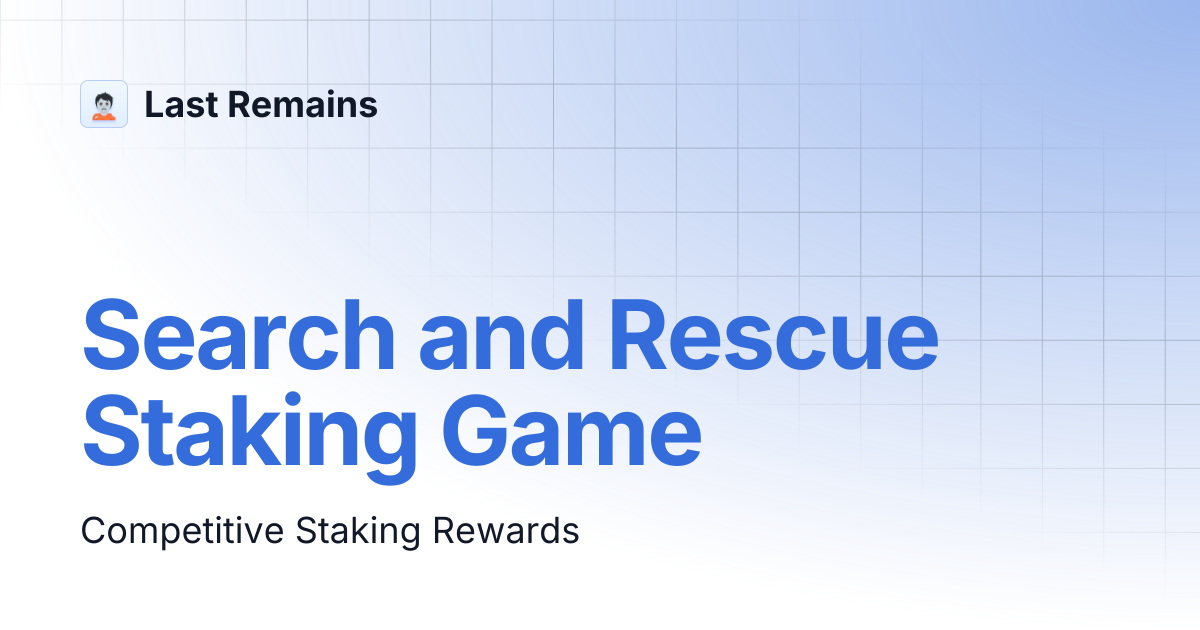 Search and Rescue Staking Game | Last Remains